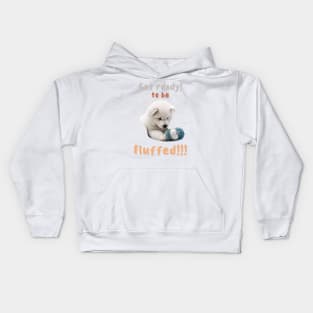 Samoyed, Get ready to be Fluffed!!!, the most adorable puppy dog Kids Hoodie